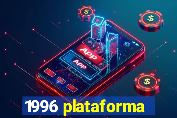 1996 plataforma